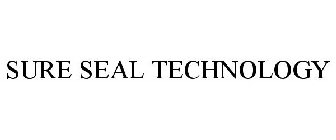 SURE SEAL TECHNOLOGY