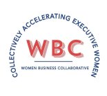 WBC, COLLECTIVELY ACCELERATING EXECUTIVE WOMEN, WOMEN BUSINESS COLLABORATIVE