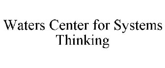 WATERS CENTER FOR SYSTEMS THINKING