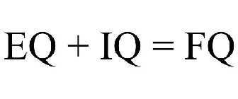 EQ + IQ = FQ