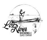 LOX RIVER BREWING & SUPPLY COMPANY