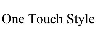 ONE TOUCH STYLE