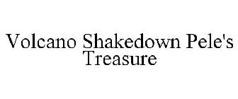 VOLCANO SHAKEDOWN PELE'S TREASURE