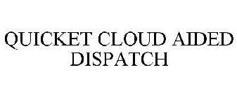 QUICKET CLOUD AIDED DISPATCH