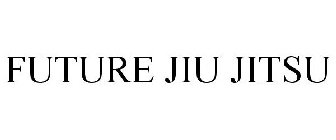 FUTURE JIU JITSU