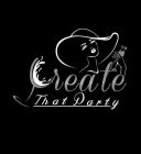 CREATE THAT PARTY