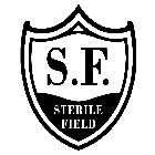 S. F. STERILE FIELD