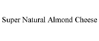 SUPER NATURAL ALMOND CHEESE