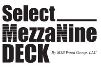 SELECT MEZZANINE DECK BY MJB WOOD GROUP, LLC