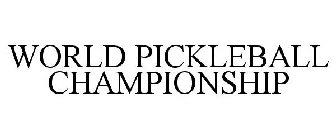 WORLD PICKLEBALL CHAMPIONSHIP