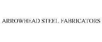 ARROWHEAD STEEL FABRICATORS