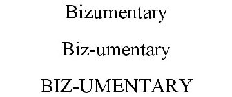 BIZUMENTARY BIZ-UMENTARY BIZ-UMENTARY