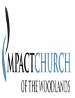 IMPACTCHURCH OF THE WOODLANDS