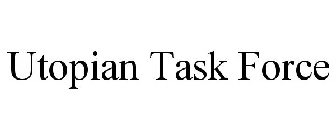 UTOPIAN TASK FORCE
