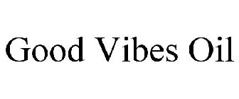 GOOD VIBES OIL