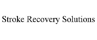 STROKE RECOVERY SOLUTIONS