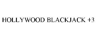 HOLLYWOOD BLACKJACK +3