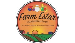 FARM ESTAR ESTABLISHED 2019 THE FARMERSMARKET THAT NEVER SHUTS DOWN