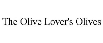 THE OLIVE LOVER'S OLIVES