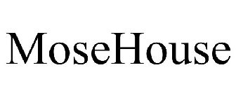 MOSEHOUSE