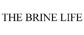 THE BRINE LIFE