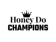 HONEY DO CHAMPIONS