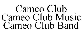 CAMEO CLUB CAMEO CLUB MUSIC CAMEO CLUB BAND