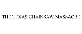 THE TEXAS CHAINSAW MASSACRE