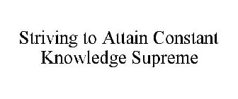 STRIVING TO ATTAIN CONSTANT KNOWLEDGE SUPREME