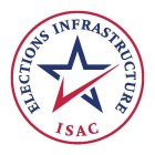 ELECTIONS INFRASTRUCTURE ISAC