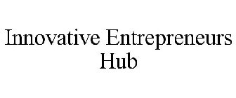 INNOVATIVE ENTREPRENEURS HUB