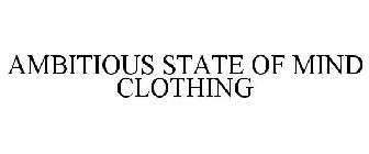 AMBITIOUS STATE OF MIND CLOTHING