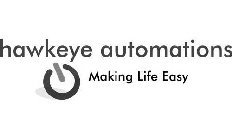 HAWKEYE AUTOMATIONS MAKING LIFE EASY