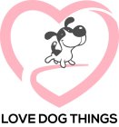 LOVE DOG THINGS