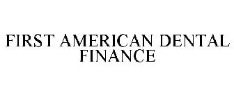 FIRST AMERICAN DENTAL FINANCE