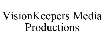 VISIONKEEPERS MEDIA PRODUCTIONS
