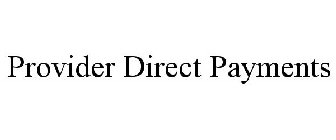 PROVIDER DIRECT PAYMENTS