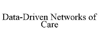 DATA-DRIVEN NETWORKS OF CARE