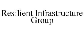 RESILIENT INFRASTRUCTURE GROUP