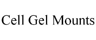 CELL GEL MOUNTS