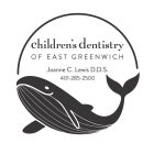 CHILDREN'S DENTISTRY OF EAST GREENWICH JOANNE C. LEWIS D.D.S. 401-285-2500