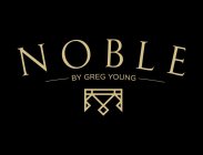 NOBLE BY GREG YOUNG