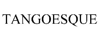 TANGOESQUE