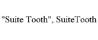 SUITE TOOTH