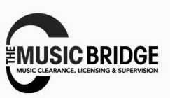 THE MUSIC BRIDGE MUSIC CLEARANCE, LICENSING AND SUPERVISION