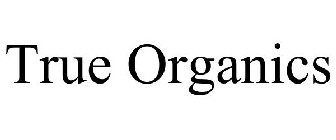 TRUE ORGANICS