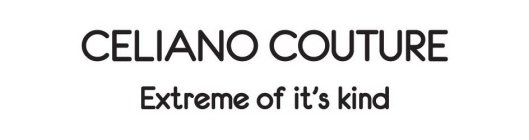 CELIANO COUTURE EXTREME OF IT'S KIND