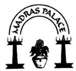 MADRAS PALACE