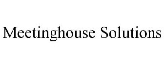 MEETINGHOUSE SOLUTIONS