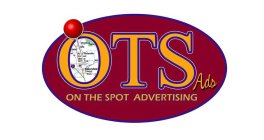 OTS ADS ON THE SPOT ADVERTISING